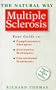 Multiple Sclerosis: A Comprehensive Guide to Effective Treatment (The Natural Way Series)