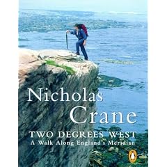 Two Degrees West: A Walk Along the English Meridian