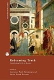 Redeeming Truth: Considering Faith in Reason (Faith & Reason): Considering Faith in Reason (Faith & Reason): Considering Faith in Reason (Faith & Reason)