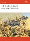 Ebro, The, 1938 (Osprey Military Campaign)