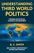 Understanding Third World Politics: Theories of Political Change and Development