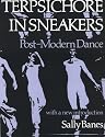 Terpsichore in Sneakers: Postmodern Dance (Wesleyan Paperback)