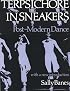 Terpsichore in Sneakers: Post-Modern Dance (Wesleyan Paperback)