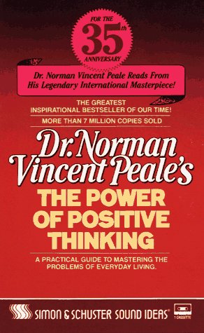 Dr. Norman Vincent Peale's the Power of Positive Thinking: A Practical Guide to Mastering the Problems of Everyday Living