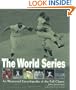 The World Series: An Illustrated Encyclopedia of the Fall Classic