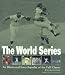 Book The World Series: An Illustrated Encyclopedia of the Fall Classic