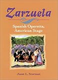 Zarzuela: Spanish Operetta, American Stage (Music in American Life)