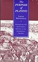 The Purpose of Playing: Shakespeare and the Cultural Politics of the Elizabethan Theatre