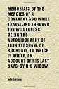 Memorials of the Mercies of a Covenant God While Travelling Through the Wilderness Being the Autobiography of John Kershaw, of Rochdale, to
