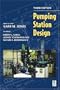 Pumping Station Design, Third Edition