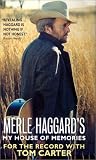 Merle Haggards My House of Memories: For the Record