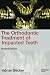 Orthodontic Treatment of Impacted Teeth