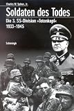 Soldaten des Todes: Die 3. SS-Division 'Totenkopf' 1933 - 1945 - Charles W. Sydnor