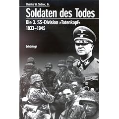 Soldaten des Todes: Die 3. SS-Division 'Totenkopf' 1933 - 1945