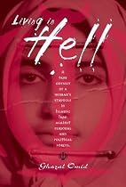 Living In Hell: A True Odyssey of a Woman's Struggle in Islamic Iran Against Personal and Political Forces