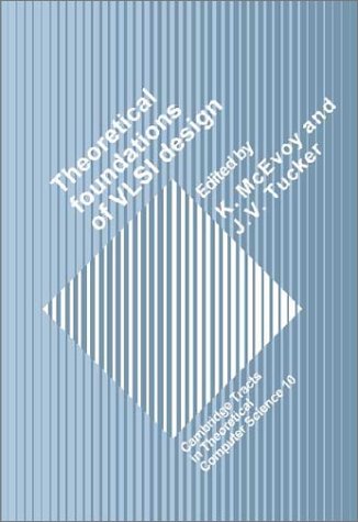 Theoretical Foundations of VLSI Design (Cambridge Tracts in Theoretical Computer Science) under The Books Store