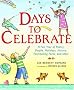 Days to Celebrate: A Full Year of Poetry, People, Holidays, History, Fascinating Facts, and More Days to Celebrate: A Full Year of Poetry, People, Holidays, History, Fascinating Facts, and More
