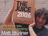 The juice 2006 : [100 wines you should be drinking]