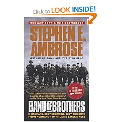 Band of Brothers: E Company, 506th Regiment, 101st Airborne from Normandy to Hitler's Eagle's Nest