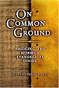 On common ground : bridging the Morman-evangelical divide