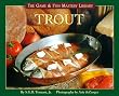 Trout (The Game & Fish Mastery Library)