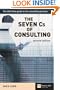 The Seven Cs of Consulting: The definitive guide to the consulting process (2nd Edition)