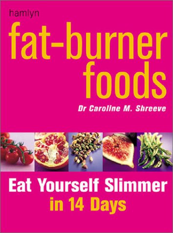 Fat-Burner Foods: Eat Yourself Slimmer in 14 Days
