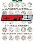 ESPN 25: 25 Mind-Bending, Eye-Popping, Culture Morphing Years of Highlights