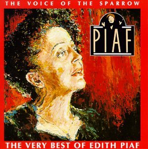 Edith Piaf - Voice Of The Sparrow: Very Best Of Edith Piaf - Zortam Music