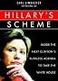 Hillary's Scheme: Inside the Next Clinton's Ruthless Agenda to Take the White House Hillary's Scheme: Inside the Next Clinton's Ruthless Agenda to Take the White House