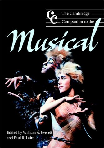 The Cambridge Companion to the Musical (Cambridge Companions to Music)