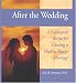 After the Wedding: A Postnuptial Recipe for Creating a Healthy, Happy Marriage