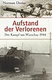 Produkt-Bild: Aufstand der Verlorenen: Der Kampf um Warschau 1944