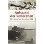 Aufstand der Verlorenen. Der Kampf um Warschau 1944