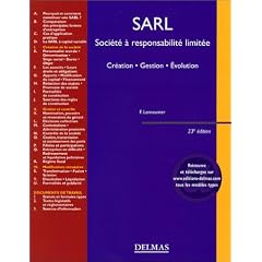 SARL, Soci�t� � responsabilit� limit�e : Cr�ation - Gestion - Evolution