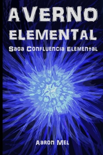 Averno Elemental (Saga Confluencia Elemental) (Volume 2) (Spanish Edition)