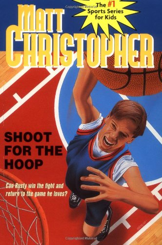 Shoot for the Hoop (Matt Christopher Sports Classics)