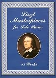 Liszt Masterpieces for Solo Piano: 13 Works