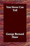 You Never Can Tell: A Pleasant Play...