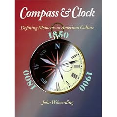 Compass and Clock: Defining Moments in American Culture, 1800, 1850, 1900