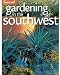 Gardening in the Southwest: A Wealth of Great Ideas for Your Garden