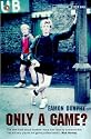 Only a Game?: The Diary of a Professional Footballer