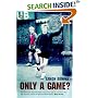 Only a Game?: The Diary of a Professional Footballer