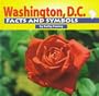 Washington, D.C. Facts and Symbols (The States and Their Symbols)