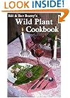 Bill and Bev Beatty's Wild Plant Cookbook (Cookbooks and Restaurant Guides)