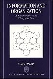 Information and Organization: A New Perspective on the Theory of the Firm