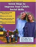 Seven Steps to improve your childs Social Skills: A Family Guide (Seven Steps Family Guides series)