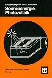 Sonnenenergie: Photovoltaik. Physik und Technologie der Solarzelle.