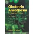 Obstetric Anesthesia: Principles and Practice by  David H. Chestnut