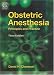 Search : Obstetric Anesthesia: Principles and Practice